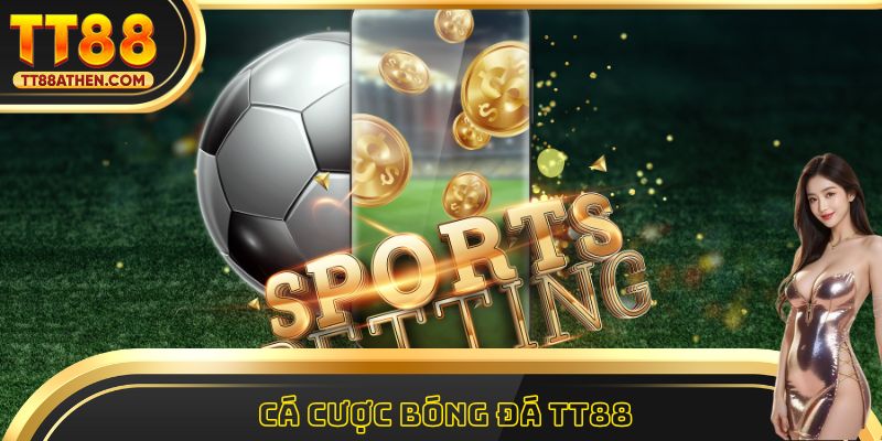 Cá Cược Bóng Đá Tt88 Và Một Vài Quy Tắc Quan Trọng 2025